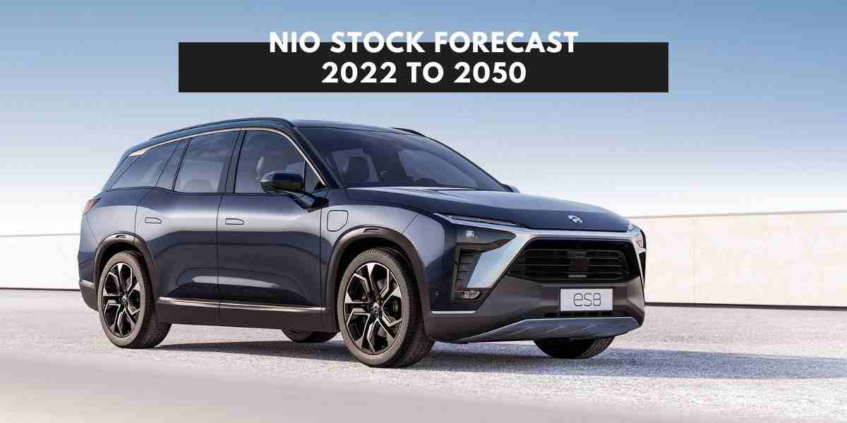 NIO Stock Forecast 2022 to 2050